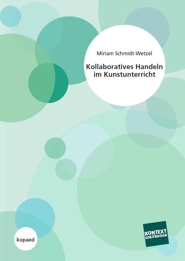Cover: 9783867361446 | Kollaboratives Handeln im Kunstunterricht | Miriam Schmidt-Wetzel