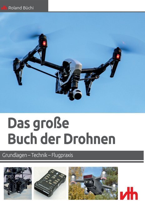 Cover: 9783881804868 | Das große Buch der Drohnen | Grundlagen - Technik - Flugpraxis | Büchi