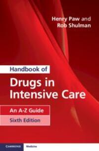 Cover: 9781108444354 | Handbook of Drugs in Intensive Care | An A-Z Guide | Henry Paw (u. a.)