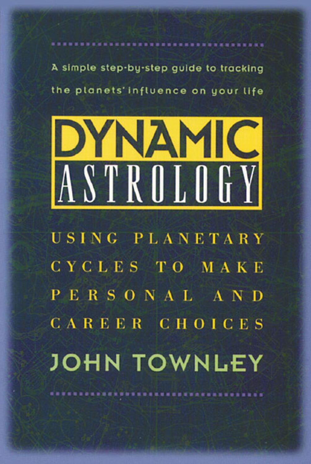 Cover: 9780892815685 | Dynamic Astrology: Using Planetary Cycles to Make Personal and...