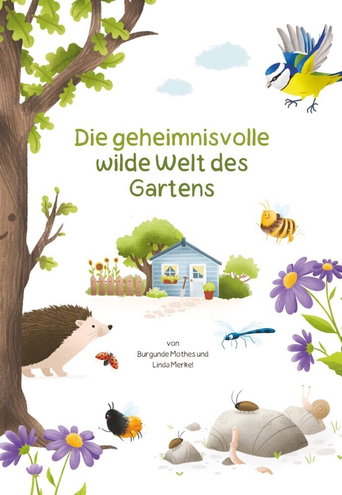 Cover: 9783969406304 | Die geheimnisvolle wilde Welt des Gartens | Burgunde Mothes | Buch