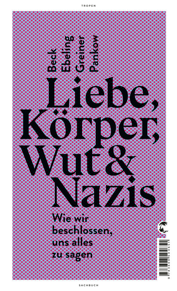 Cover: 9783608504651 | Liebe, Körper, Wut &amp; Nazis | Wie wir beschlossen, uns alles zu sagen