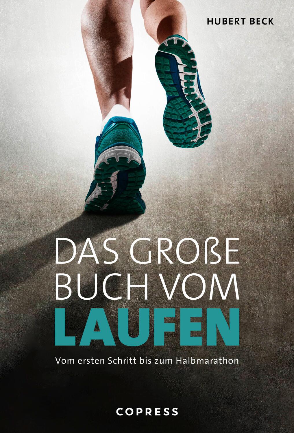 Cover: 9783767912892 | Das große Buch vom Laufen. Vom ersten Schritt bis zum Halbmarathon.
