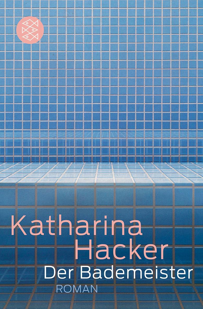 Cover: 9783596189694 | Der Bademeister | Katharina Hacker | Taschenbuch | Deutsch | 2012