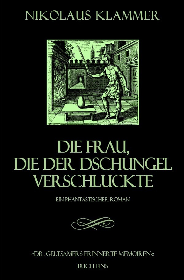 Cover: 9783745044768 | Dr. Geltsamers erinnerte Memoiren - Teil 1 | Nikolaus Klammer | Buch