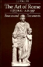 Cover: 9780521273657 | Art of Rome, C. 753 B.C.-A.D. 337 | Sources and Documents | Pollitt