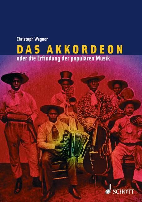 Cover: 9783795723613 | Das Akkordeon oder die Erfindung der populären Musik | Wagner | Buch
