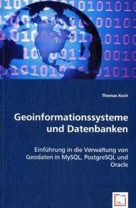 Cover: 9783836472319 | Geoinformationssysteme und Datenbanken | Thomas Koch | Taschenbuch