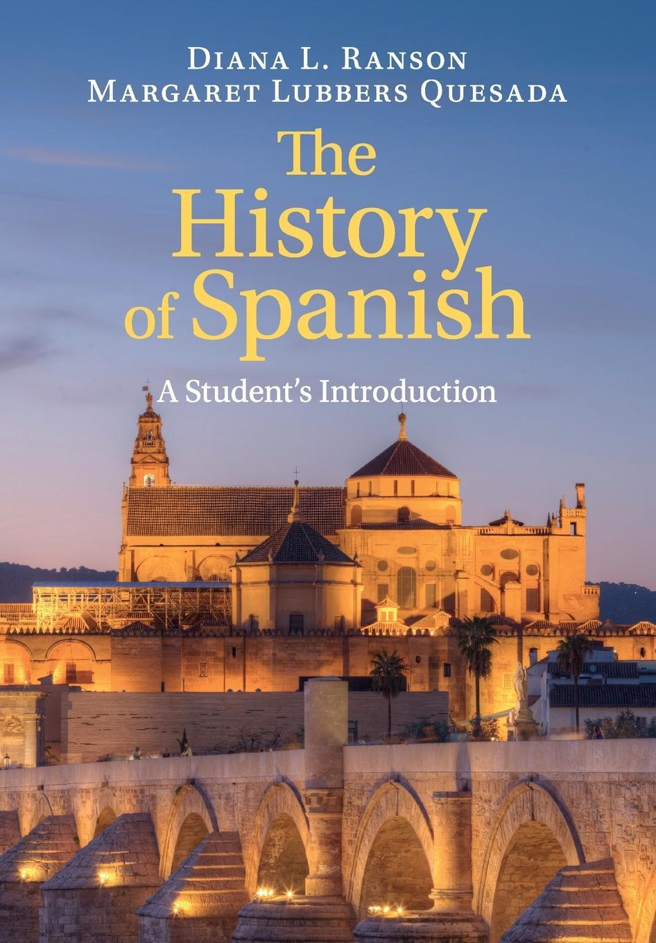Cover: 9781316507940 | The History of Spanish | Diana L. Ranson (u. a.) | Taschenbuch | 2018