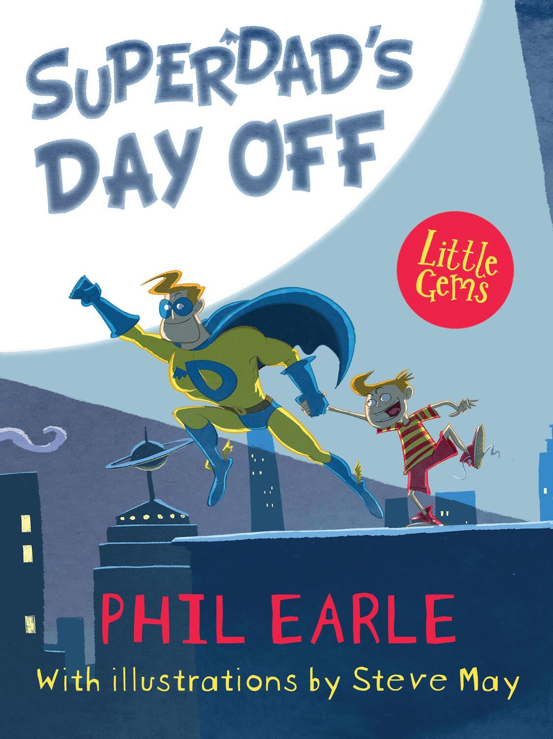 Cover: 9781781126844 | Superdad's Day Off | Phil Earle | Taschenbuch | Little Gems | Englisch