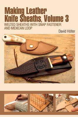 Cover: 9780764350221 | Making Leather Knife Sheaths, Volume 3 | David Holter | Taschenbuch