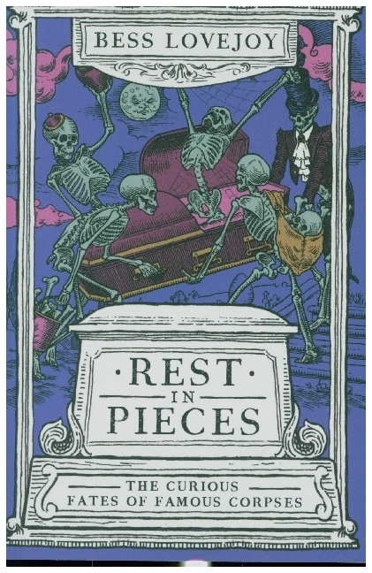 Cover: 9780715654132 | Rest in Pieces | The Curious Fates of Famous Corpses | Bess Lovejoy