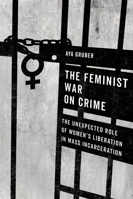 Cover: 9780520385818 | The Feminist War on Crime | Aya Gruber | Taschenbuch | Englisch | 2021