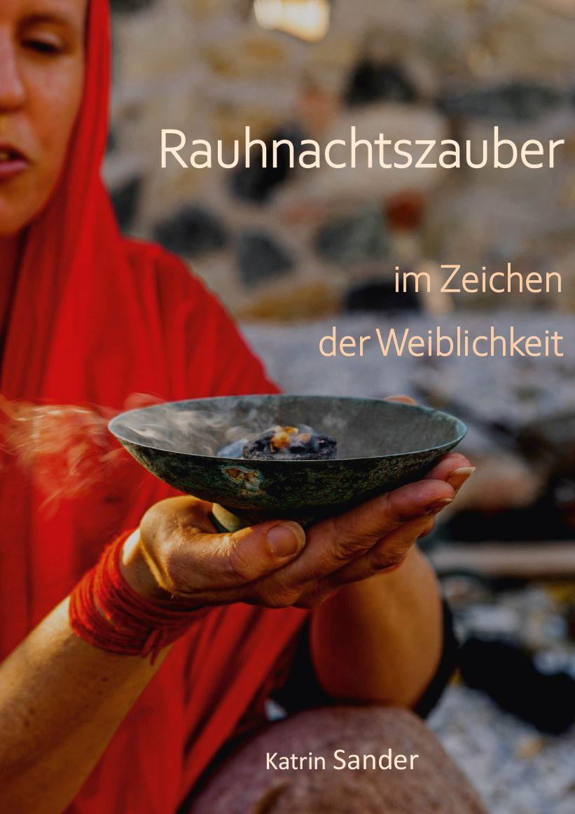 Cover: 9783991295181 | Rauhnachtszauber im Zeichen der Weiblichkeit | Katrin Sander | Buch