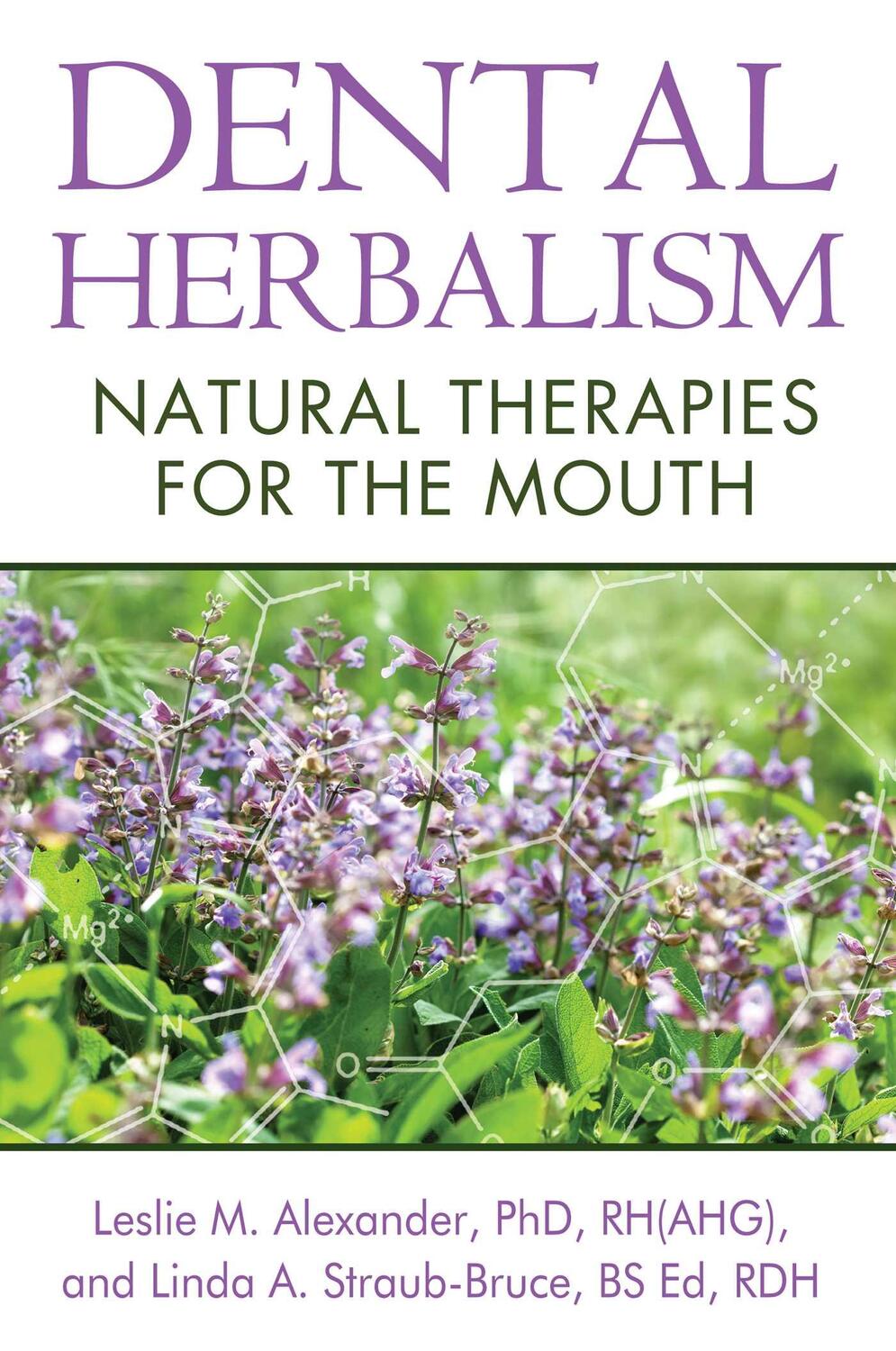 Cover: 9781620551950 | Dental Herbalism | Natural Therapies for the Mouth | Alexander (u. a.)