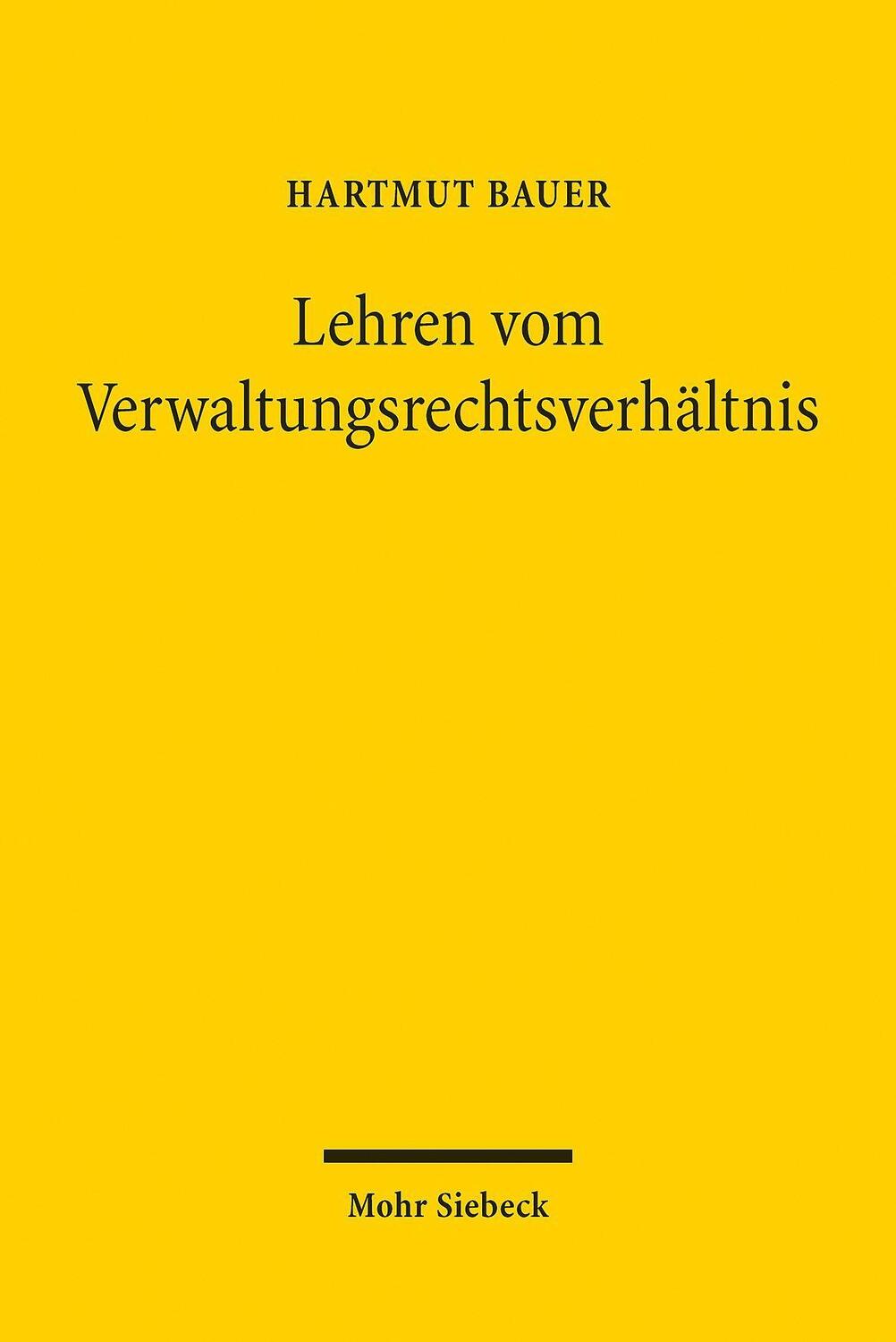 Cover: 9783161618406 | Lehren vom Verwaltungsrechtsverhältnis | Hartmut Bauer | Taschenbuch