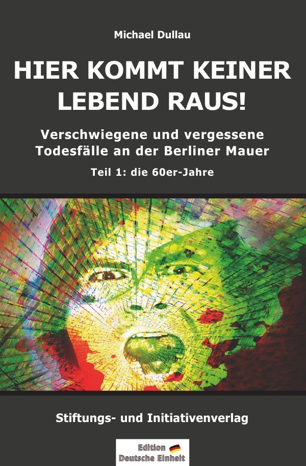 Cover: 9783759895011 | HIER KOMMT KEINER LEBEND RAUS! - Verschwiegene und vergessene...