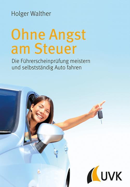 Cover: 9783867646604 | Ohne Angst am Steuer | Holger Walther | Taschenbuch | Paperback | 2016
