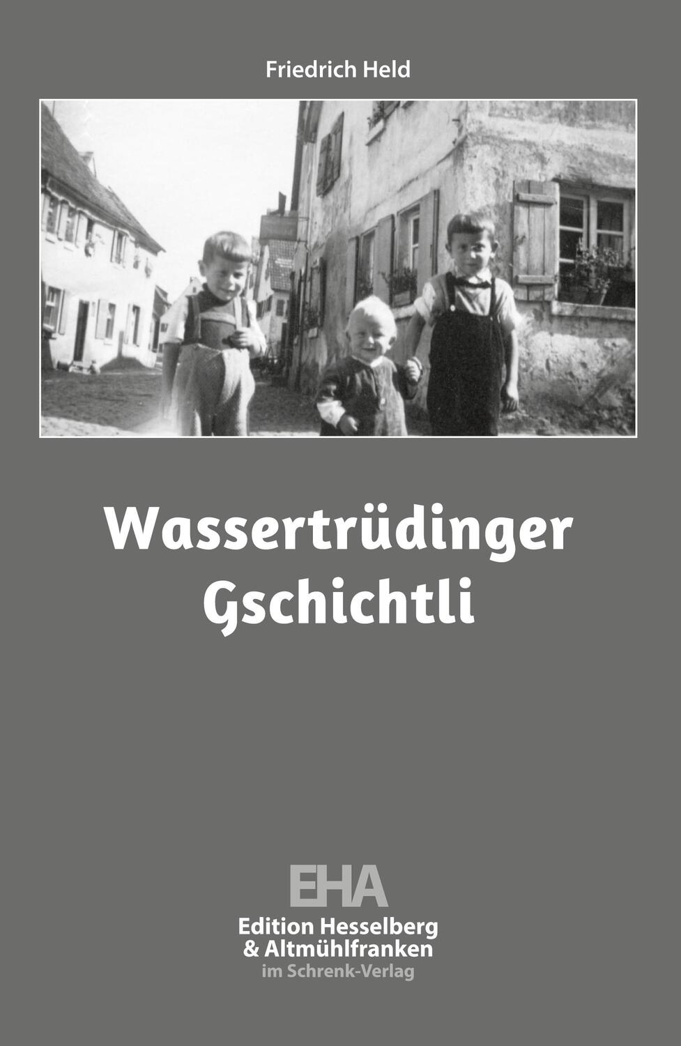 Cover: 9783910284555 | Wassertrüdinger Gschichtli | Friedrich Held | Taschenbuch | Paperback