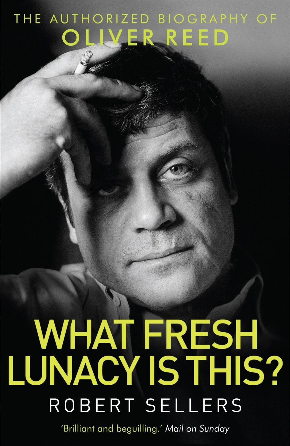 Cover: 9781472112637 | What Fresh Lunacy is This? | The Authorized Biography of Oliver Reed