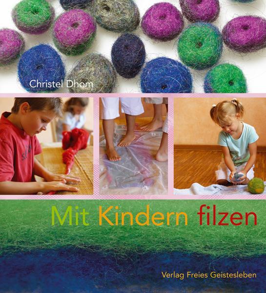 Cover: 9783772521812 | Mit Kindern filzen | Christel Dhom | Buch | Deutsch | 2007