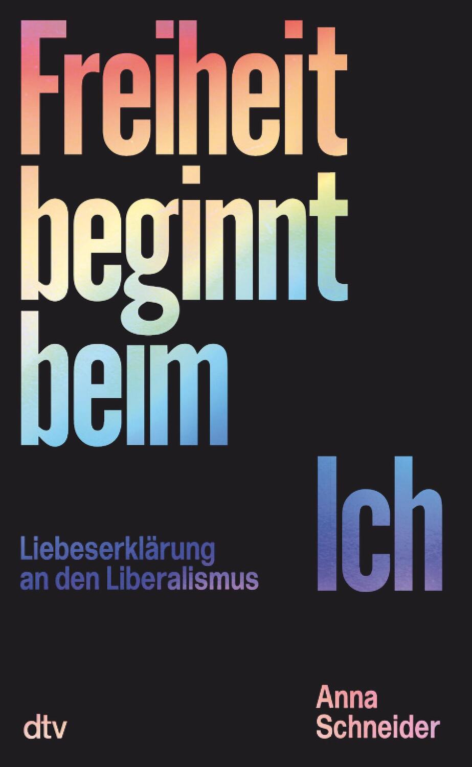 Cover: 9783423290463 | Freiheit beginnt beim Ich | Anna Schneider | Buch | Deutsch | 2022
