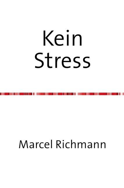 Cover: 9783750258211 | Kein Stress | Marcel Richmann | Taschenbuch | Deutsch | epubli