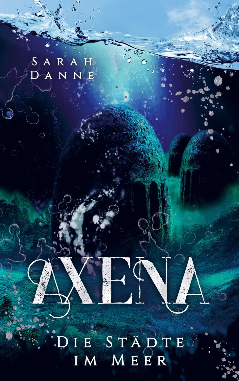 Cover: 9789403685168 | Axena | Die Städte im Meer | Sarah Danne | Taschenbuch | Paperback