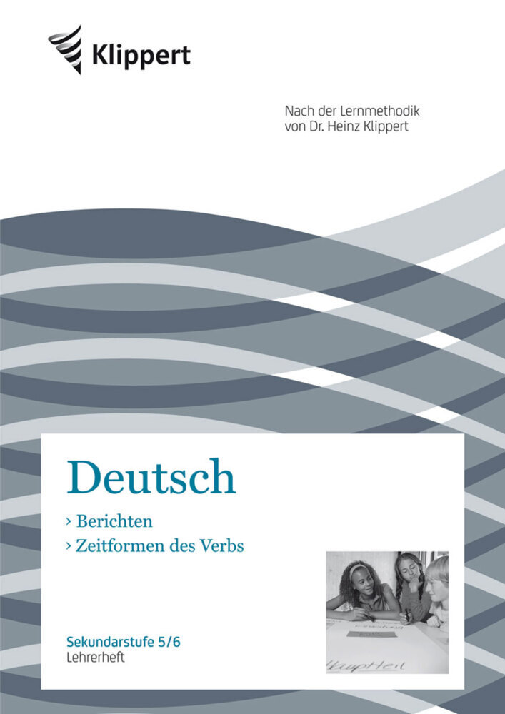 Cover: 9783403090496 | Deutsch, Berichten, Zeitformen des Verbs, Lehrerheft | 5./6. Klasse