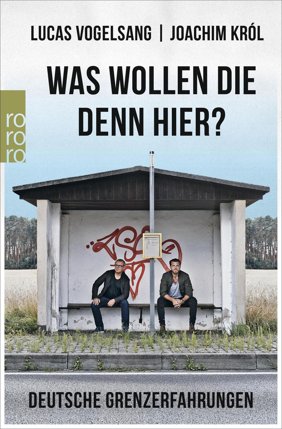 Cover: 9783499634185 | Was wollen die denn hier? | Deutsche Grenzerfahrungen | Taschenbuch
