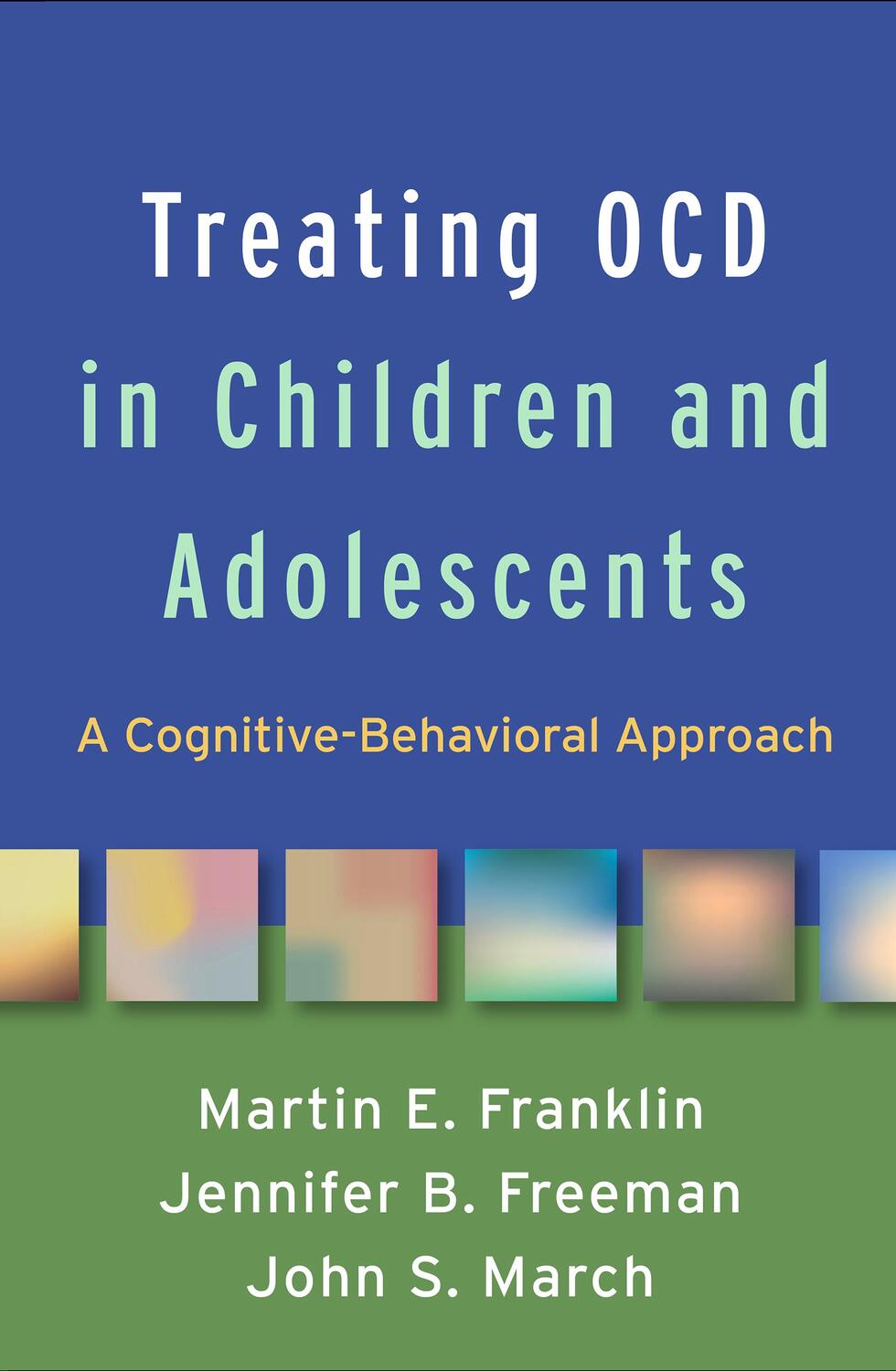 Cover: 9781462538034 | Treating OCD in Children and Adolescents | Martin E. Franklin (u. a.)