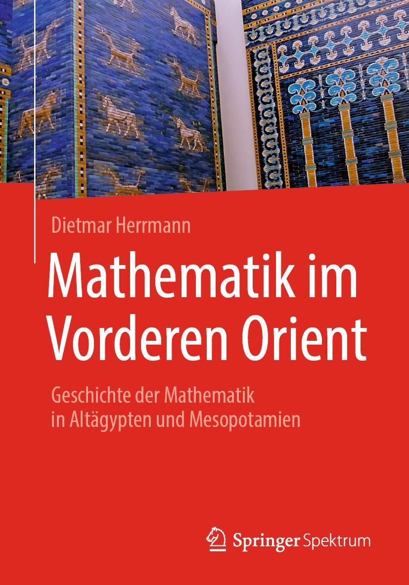 Cover: 9783662567937 | Mathematik im Vorderen Orient | Dietmar Herrmann | Taschenbuch | viii