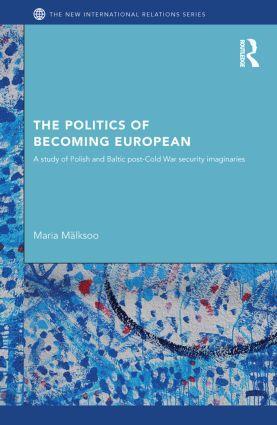 Cover: 9780415851374 | The Politics of Becoming European | Maria Mälksoo | Taschenbuch | 2013