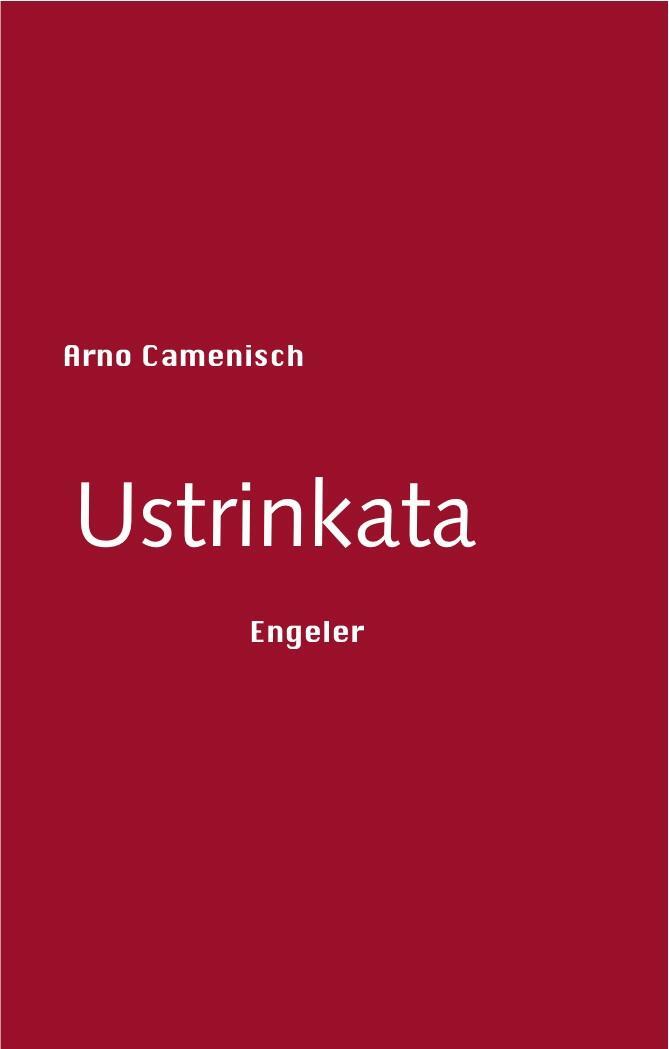 Cover: 9783033030282 | Ustrinkata | Arno Camenisch | Buch | Deutsch | 2012 | Engeler, Urs