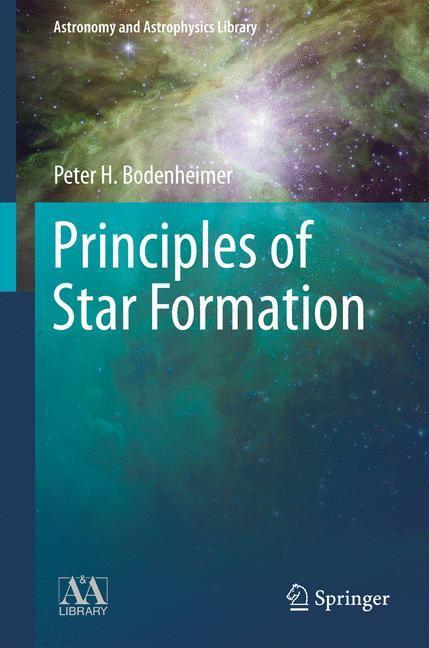 Cover: 9783642150623 | Principles of Star Formation | Peter Bodenheimer | Buch | xii | 2011