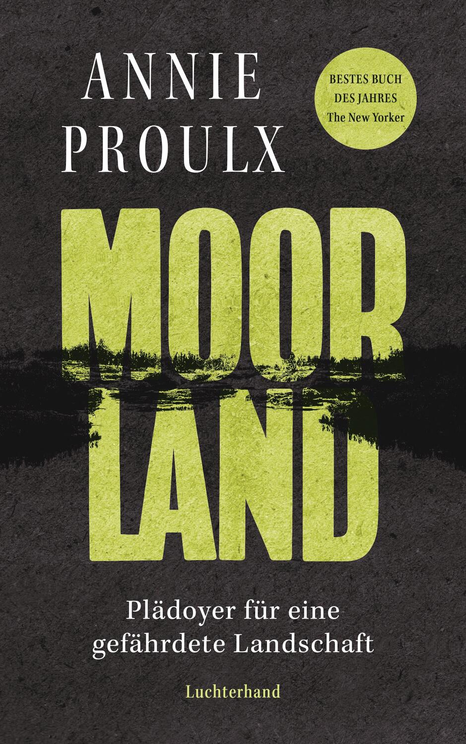 Cover: 9783630877266 | Moorland | Plädoyer für eine gefährdete Landschaft | Annie Proulx