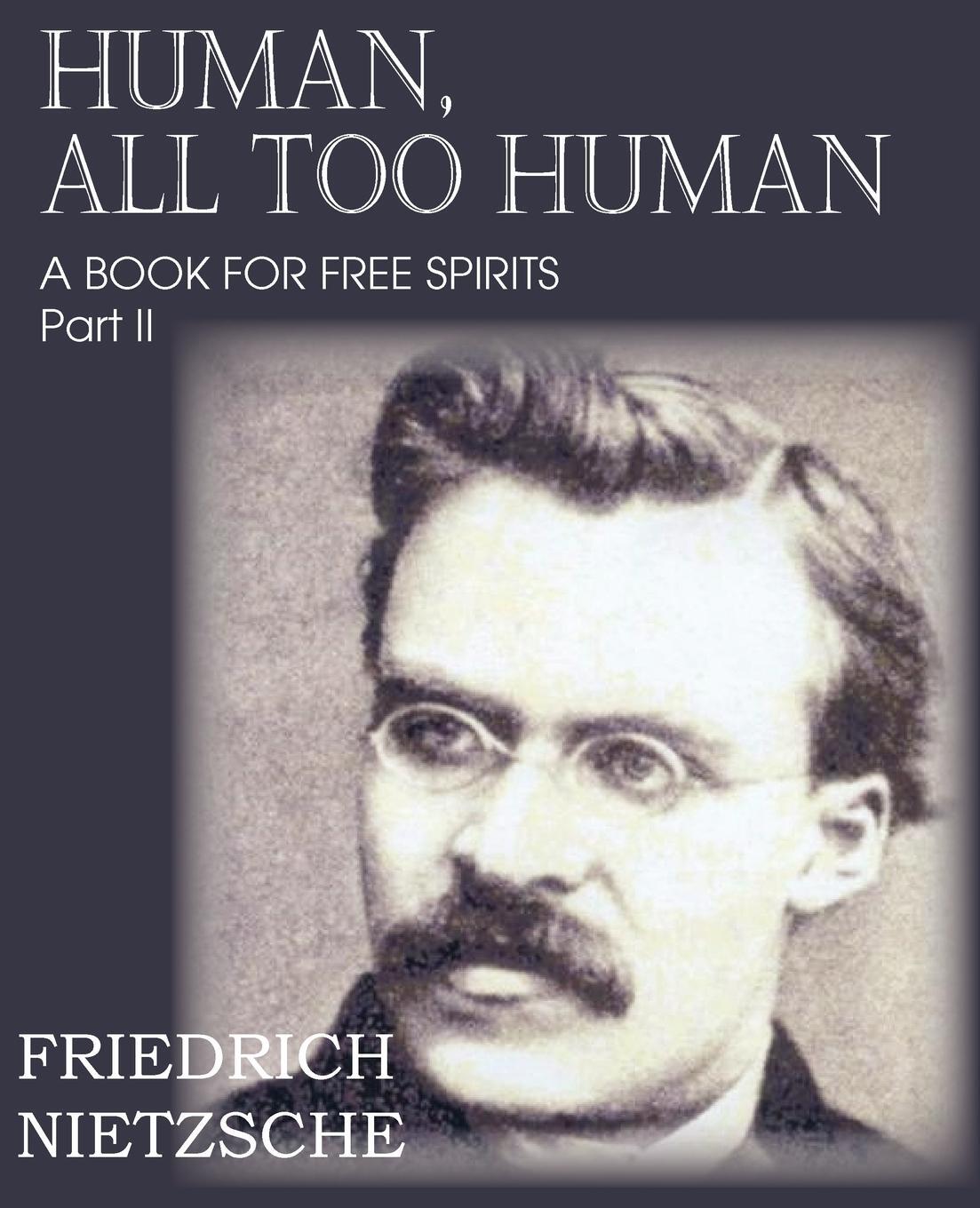 Cover: 9781612039671 | Human, All Too Human Part II | Friedrich Nietzsche | Taschenbuch