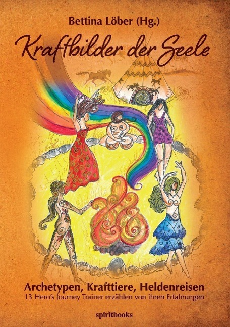 Cover: 9783944587332 | Kraftbilder der Seele | Archetypen, Krafttiere, Heldenreisen | Löber