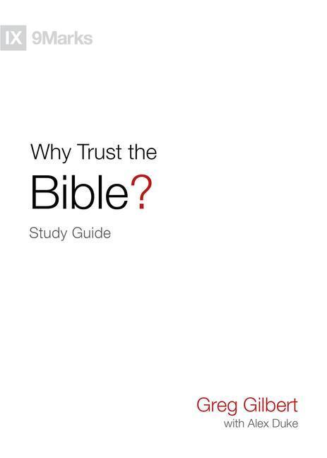 Cover: 9781433573934 | Why Trust the Bible? Study Guide | Greg Gilbert | Taschenbuch | 2021