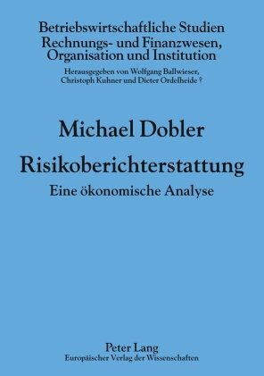 Cover: 9783631528921 | Risikoberichterstattung | Eine ökonomische Analyse | Michael Dobler
