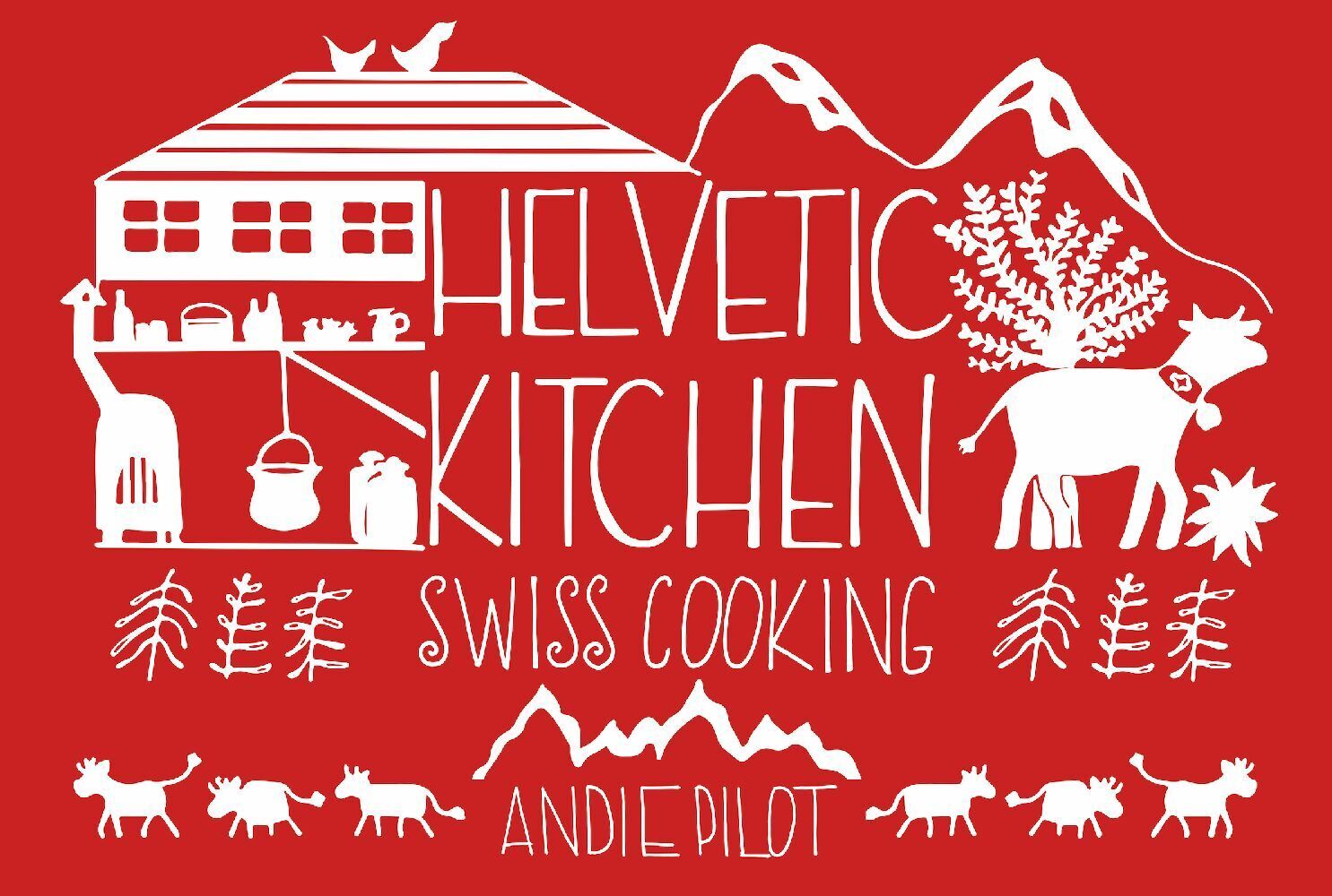Cover: 9783038690375 | Helvetic Kitchen | Swiss Cooking | Andie Pilot | Buch | 96 S. | 2017