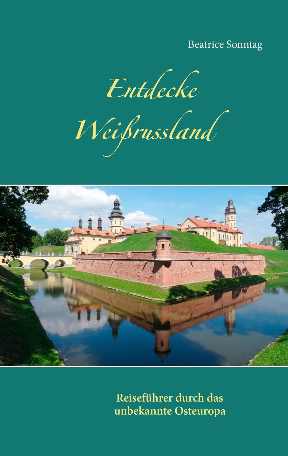 Cover: 9783741271472 | Entdecke Weißrussland | Reiseführer durch das unbekannte Osteuropa