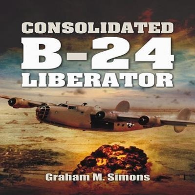 Cover: 9781848846449 | Liberator: The Consolidated B-24 | Graham M. Simons | Buch | Englisch