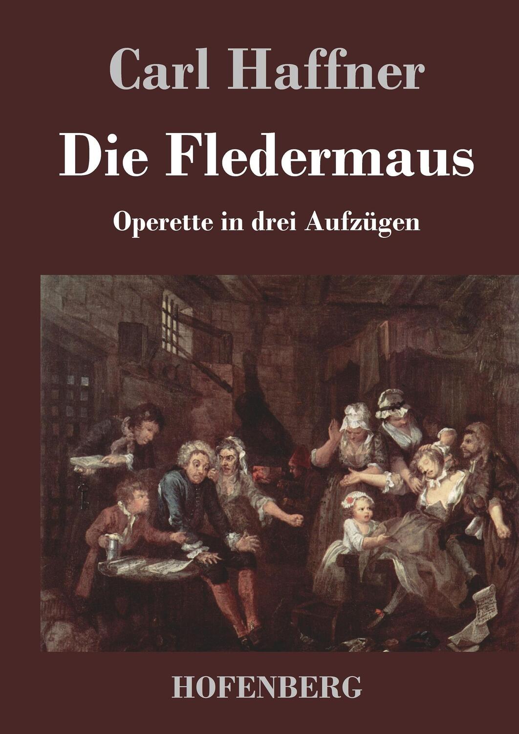 Cover: 9783843019897 | Die Fledermaus | Operette in drei Aufzügen | Carl Haffner | Buch