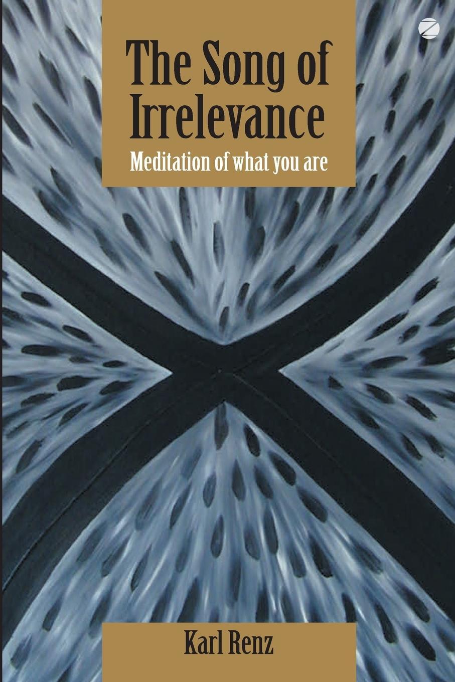 Cover: 9789382788027 | The Song of Irrelevance | Karl Renz | Taschenbuch | Paperback | 2013