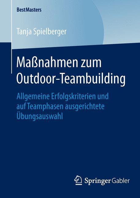 Cover: 9783658122980 | Maßnahmen zum Outdoor-Teambuilding | Tanja Spielberger | Taschenbuch