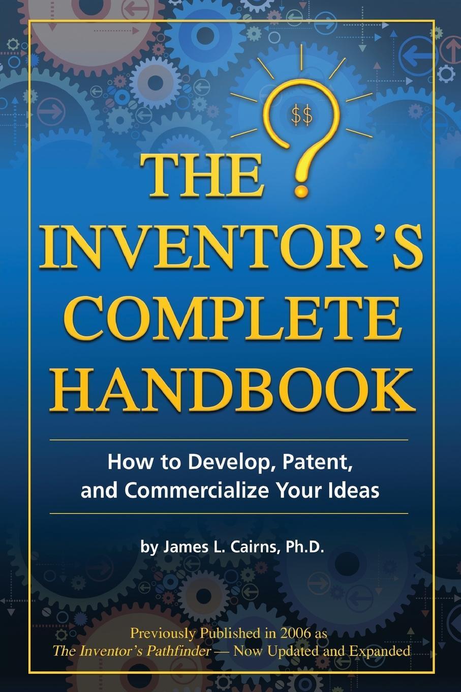 Cover: 9781620230183 | The Inventor's Complete Handbook How to Develop, Patent, and...