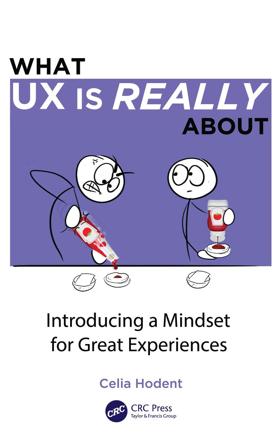 Cover: 9781032104447 | What UX is Really About | Introducing a Mindset for Great Experiences