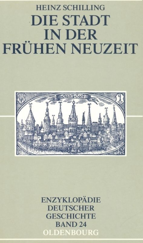 Cover: 9783486567656 | Die Stadt in der Frühen Neuzeit | Heinz Schilling | Taschenbuch