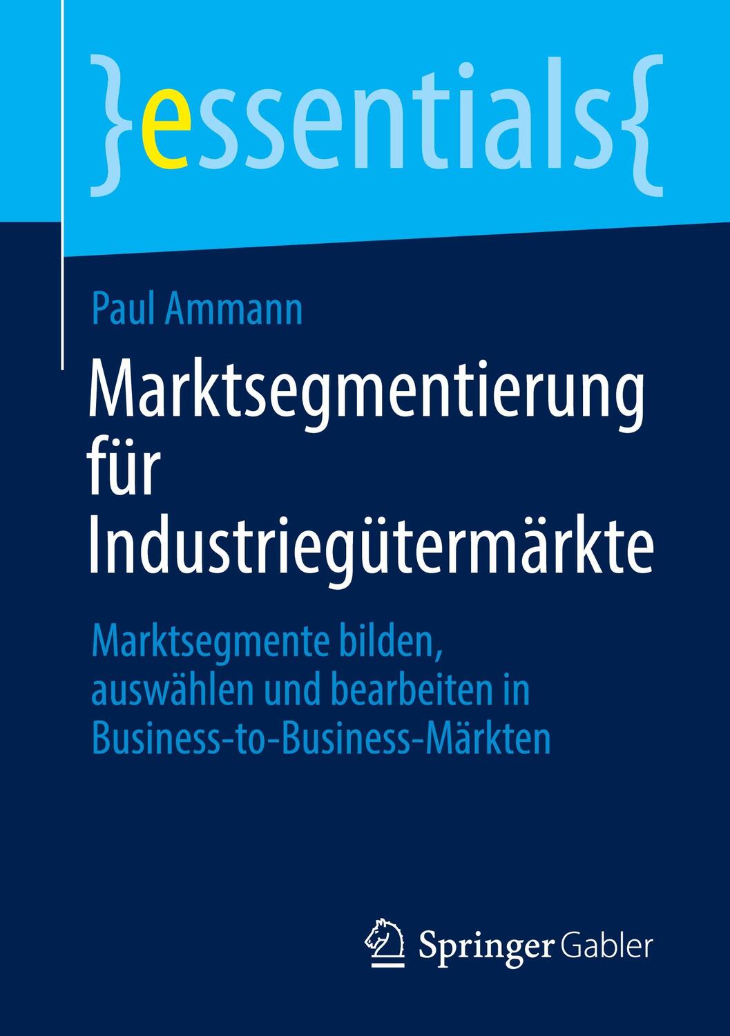 Cover: 9783658356323 | Marktsegmentierung für Industriegütermärkte | Paul Ammann | Buch